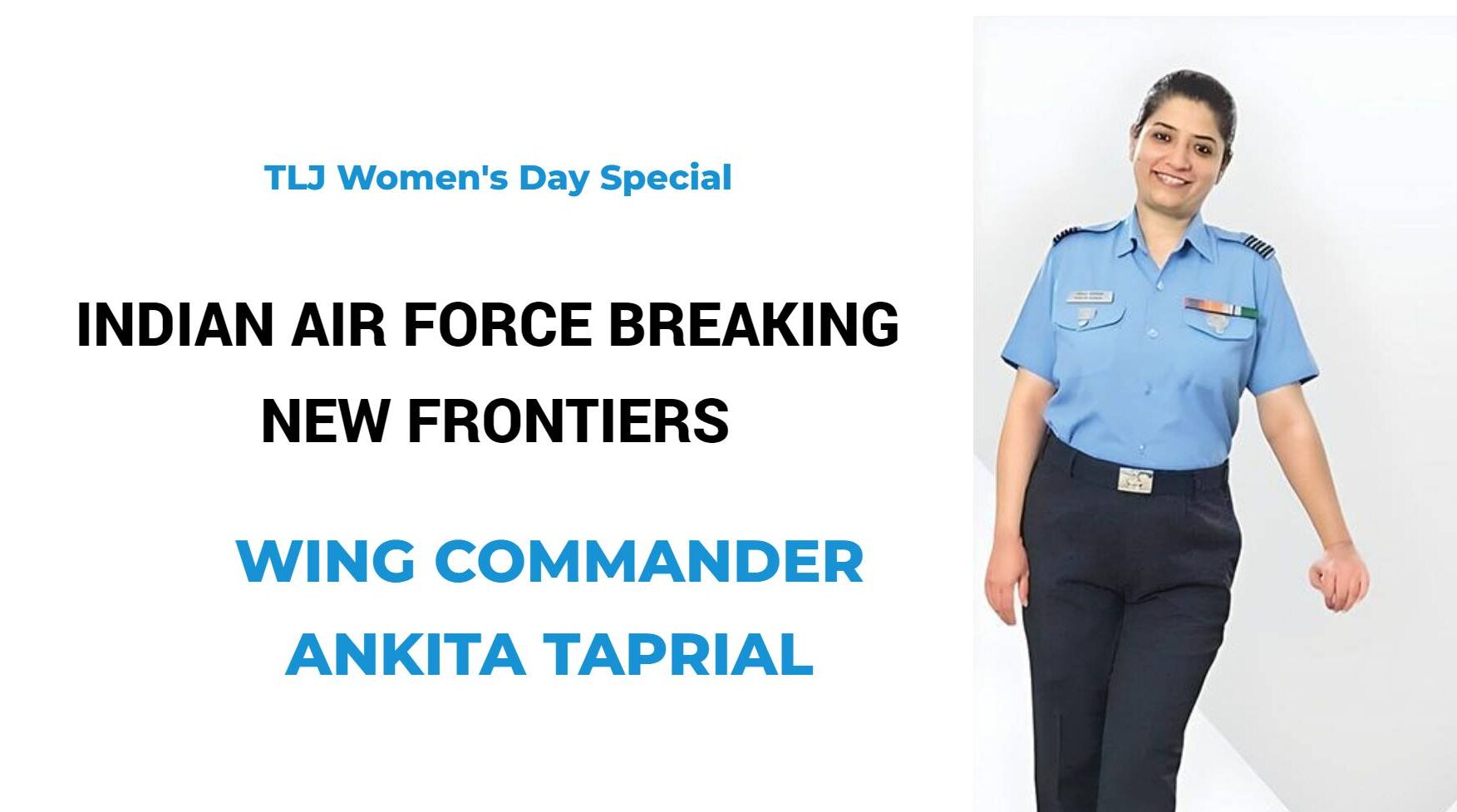 Women’s Day Special INDIAN AIR FORCE BREAKING NEW FRONTIERS